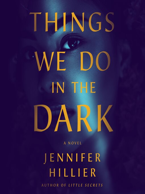 Title details for Things We Do in the Dark by Jennifer Hillier - Available